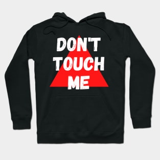 Don't touch me Hoodie